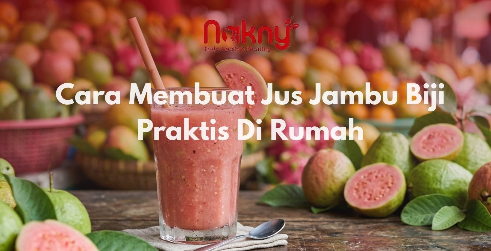 Cara Membuat Jus Jambu Biji