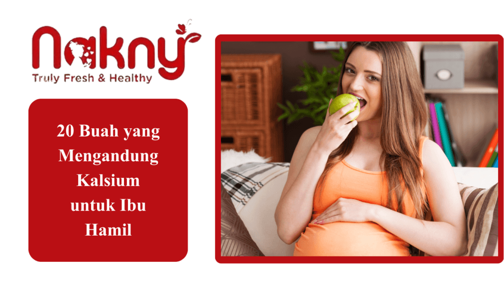20 Buah yang Mengandung Kalsium untuk Ibu Hamil