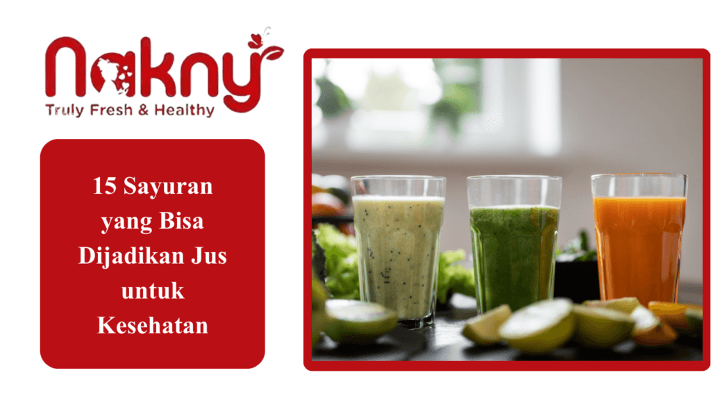 15 Sayuran yang Bisa Dijadikan Jus untuk Kesehatan