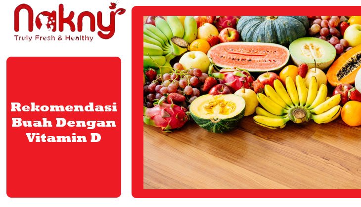 Rekomendasi Buah yang Mengandung Vitamin D Terbaik untuk Tubuh