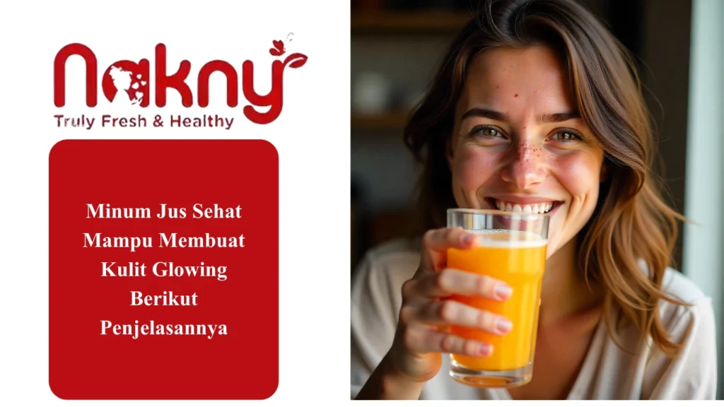 Minum Jus Sehat Mampu Membuat Kulit Glowing Berikut Penjelasannya