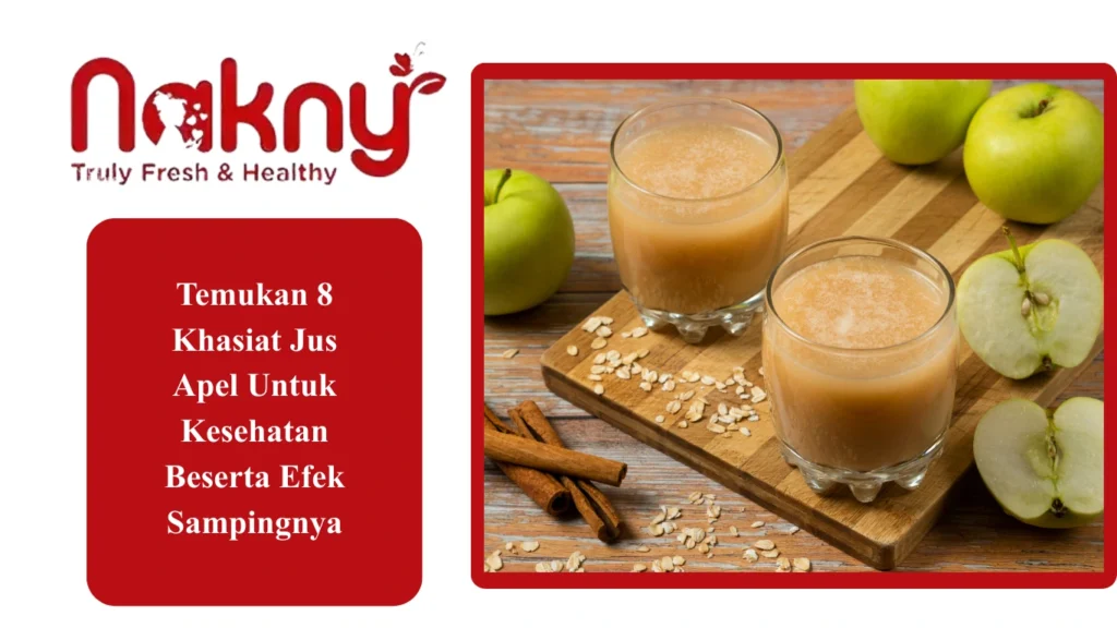 Temukan 8 Khasiat Jus Apel Untuk Kesehatan Beserta Tips Memilihnya