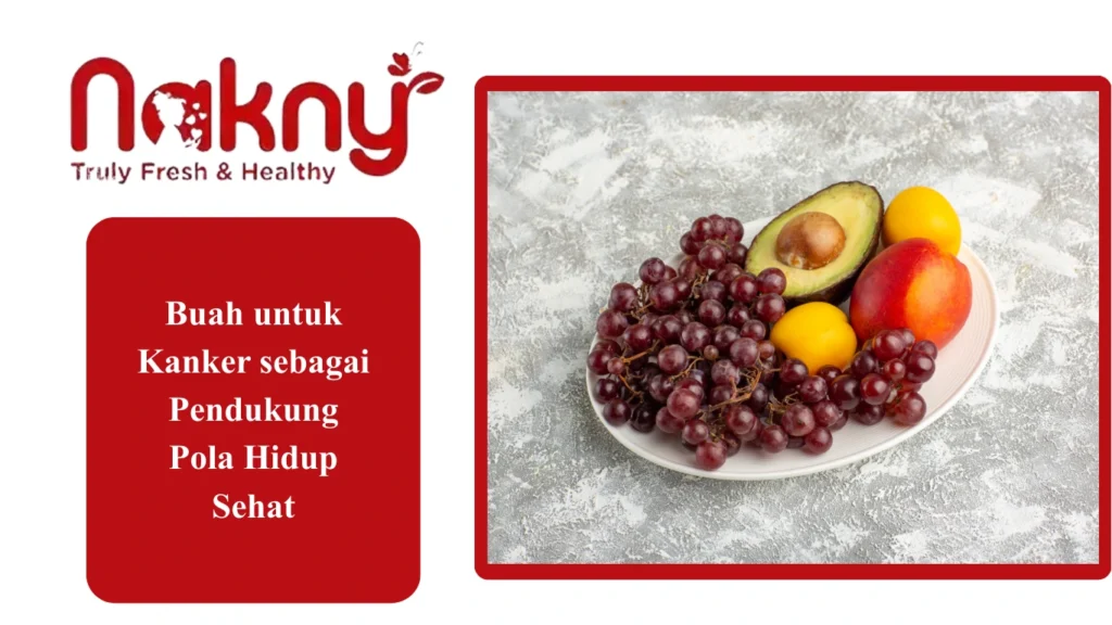 Buah untuk Kanker sebagai Pendukung Pola Hidup Sehat