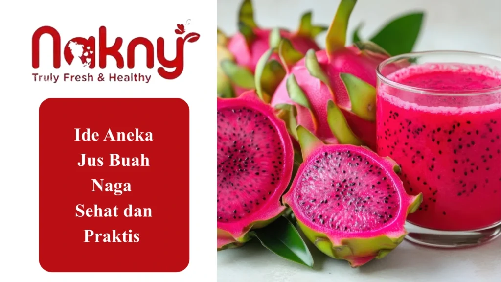 Ide Aneka Jus Buah Naga Sehat dan Praktis 