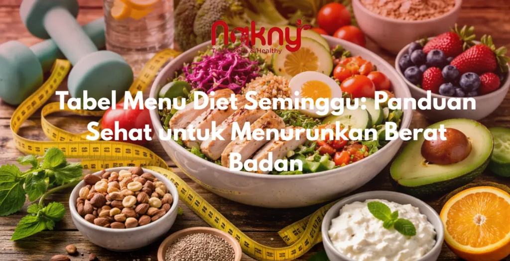 Tabel Menu Diet Seminggu: Panduan Sehat untuk Menurunkan Berat Badan