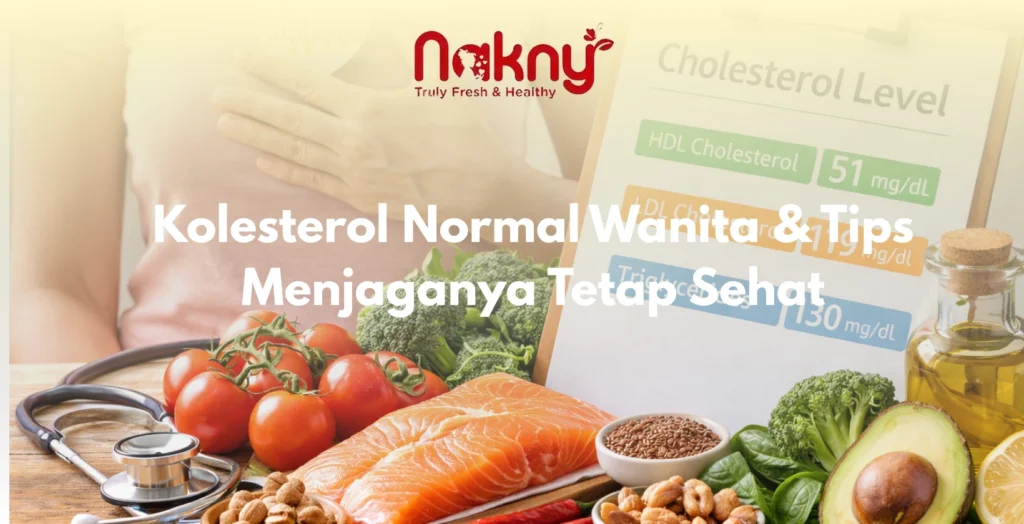 Kolesterol Normal Wanita & Tips Menjaganya Tetap Sehat