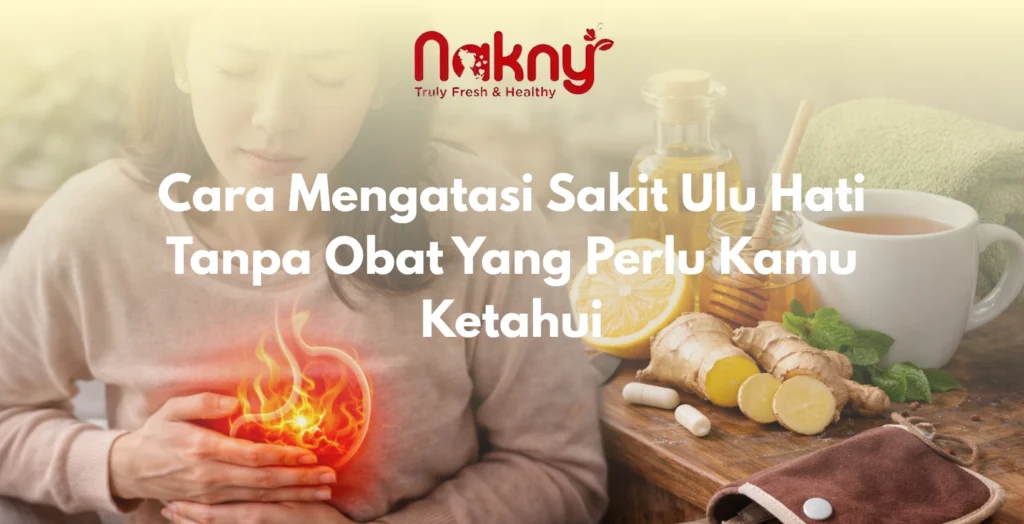 Cara Mengatasi Sakit Ulu Hati Tanpa Obat Yang Perlu Kamu Ketahui