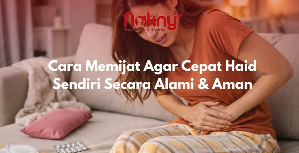 Cara Memijat Agar Cepat Haid Sendiri Secara Alami & Aman