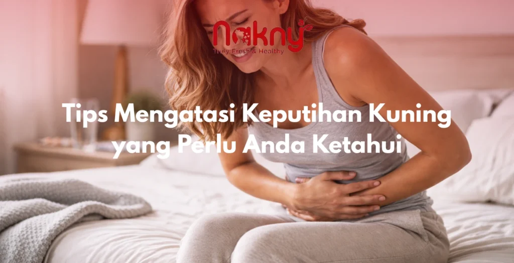 Tips Mengatasi Keputihan Kuning yang Perlu Anda Ketahui