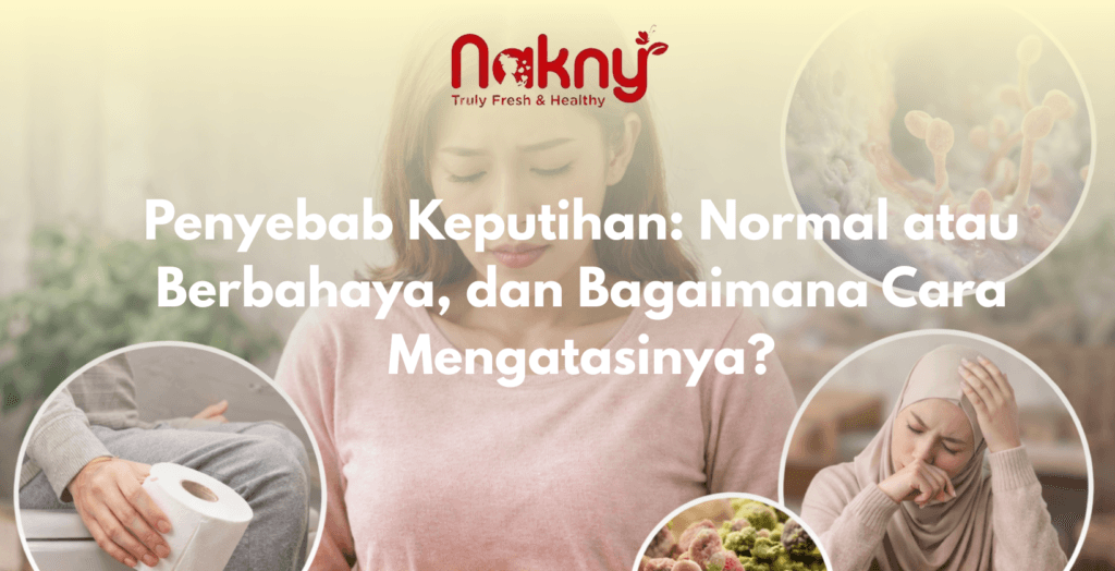 Penyebab Keputihan: Normal atau Berbahaya, dan Bagaimana Cara Mengatasinya?