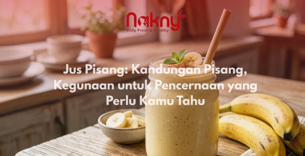 Jus Pisang: Kandungan Pisang, Kegunaan untuk Pencernaan yang Perlu Kamu Tahu