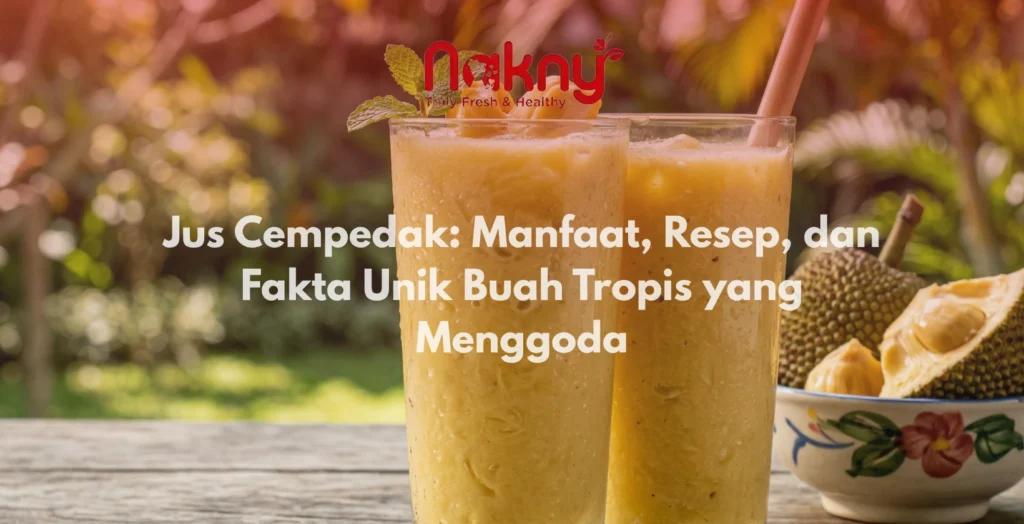 Jus Cempedak: Manfaat, Resep, dan Fakta Unik Buah Tropis yang Menggoda