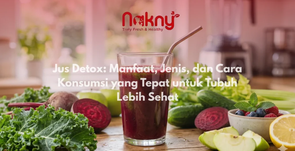 Jus Detox: Manfaat, Jenis, dan Cara Konsumsi yang Tepat untuk Tubuh Lebih Sehat