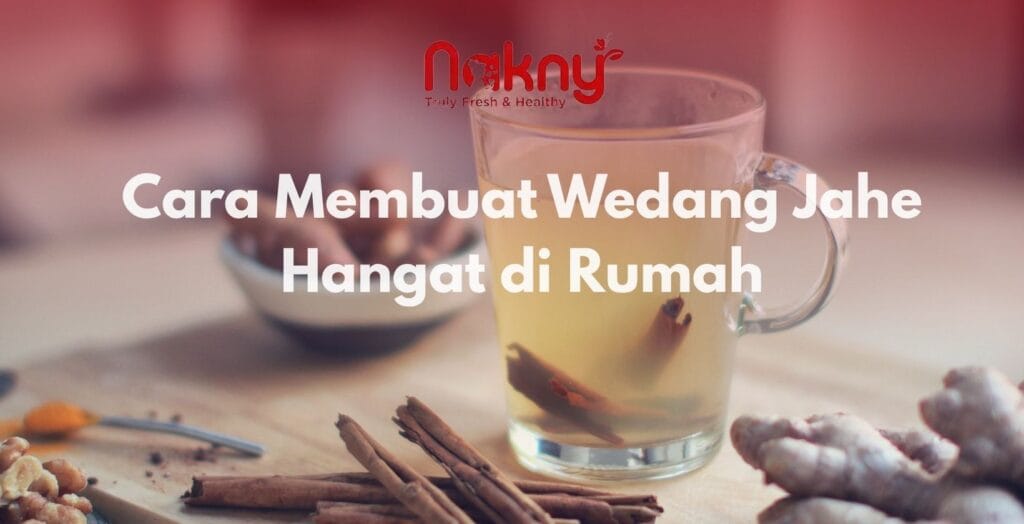 Cara Membuat Wedang Jahe Hangat di Rumah
