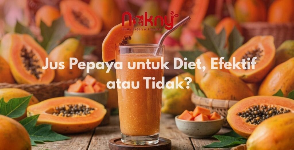 Jus Pepaya untuk Diet, Efektif atau Tidak?