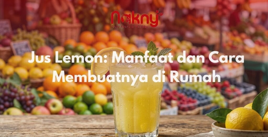 Jus Lemon: Manfaat dan Cara Membuatnya di Rumah Jus Lemon: Manfaat dan Cara Membuatnya di Rumah