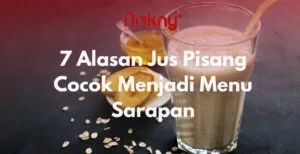 7 Alasan Jus Pisang Cocok Menjadi Menu Sarapan