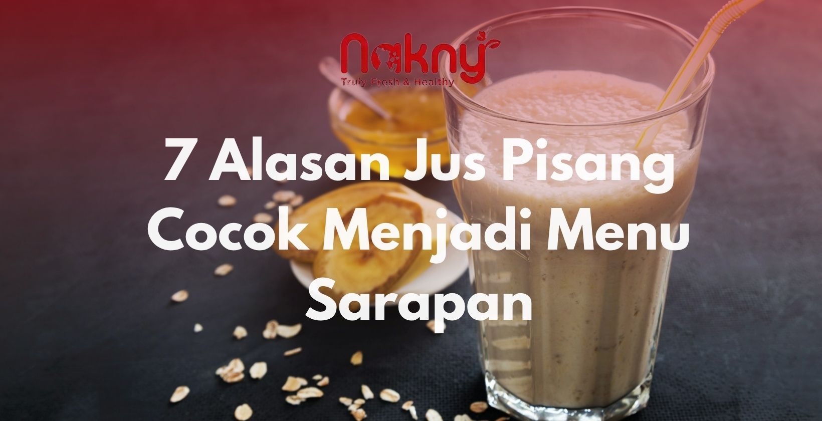 7 Alasan Jus Pisang Cocok Menjadi Menu Sarapan