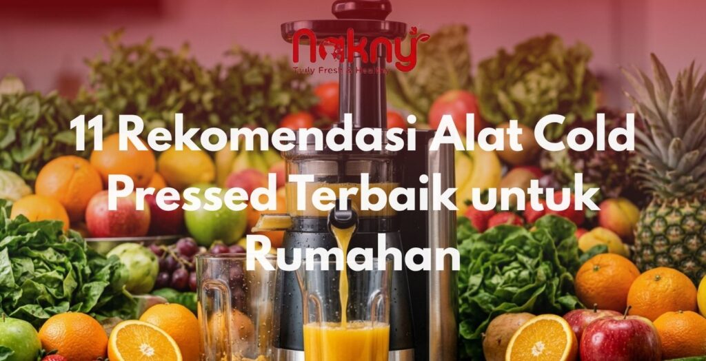 11 Rekomendasi Alat Cold Pressed Terbaik untuk Rumahan 11 Rekomendasi Alat Cold Pressed Terbaik untuk Rumahan