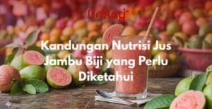 Kandungan Nutrisi Jus Jambu Biji
