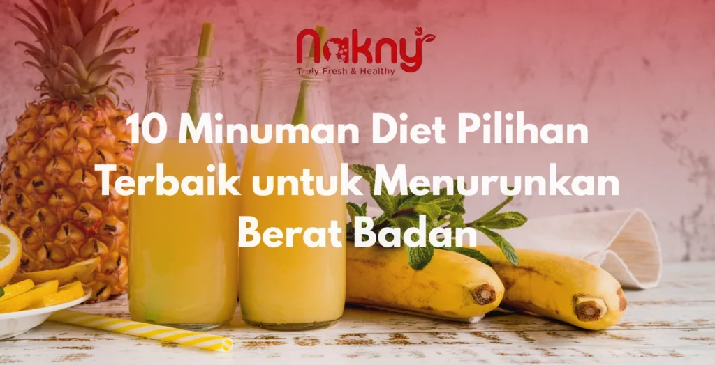 10 Minuman Diet Pilihan Terbaik untuk Menurunkan Berat Badan 10 Minuman Diet Pilihan Terbaik untuk Menurunkan Berat Badan